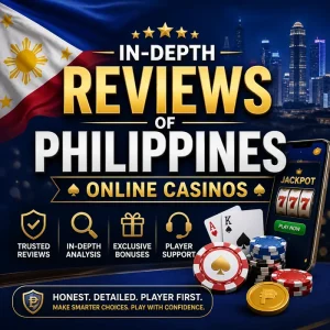 In-Depth Reviews of Philippines Online Casinos